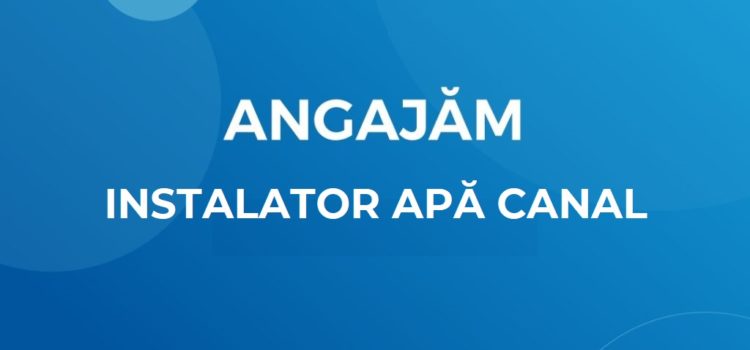Angajăm instalator apă canal