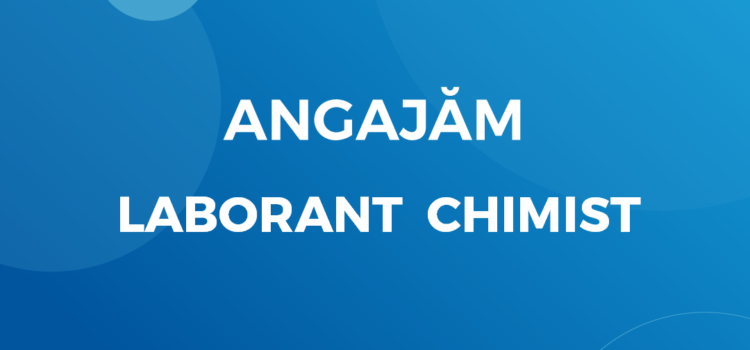 Angajăm laborant chimist Angajăm laborant chimist