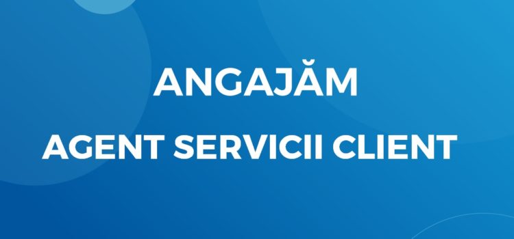 Angajăm agent servicii client