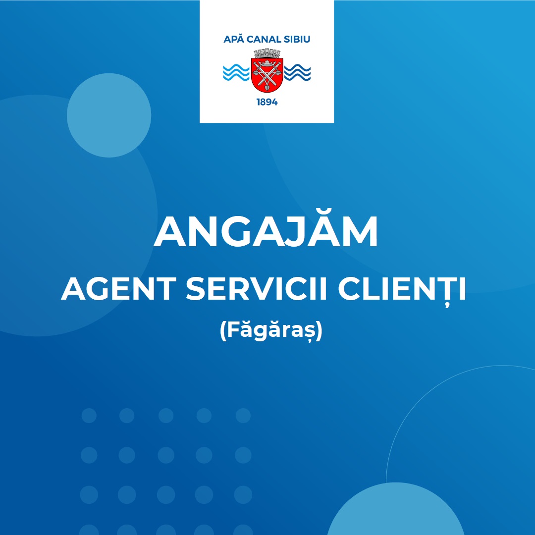 Angajăm agent servicii clienți (Făgăraș) Apa Canal Sibiu