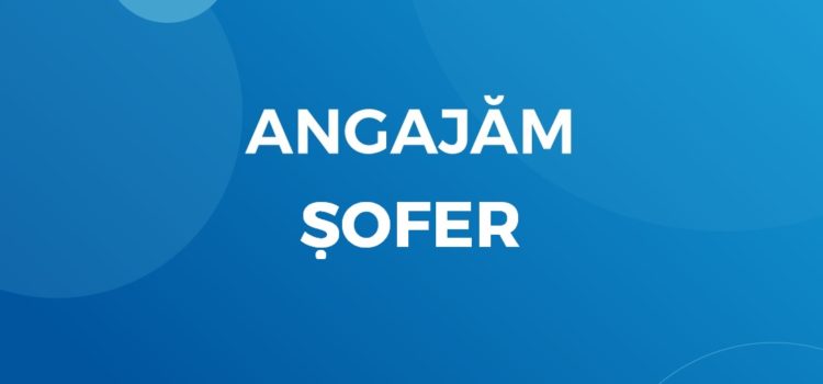 Angajăm șofer