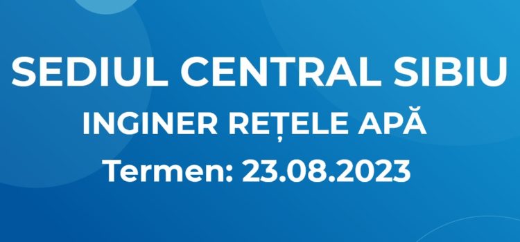 INGINER REȚELE APĂ (17.08.2023)