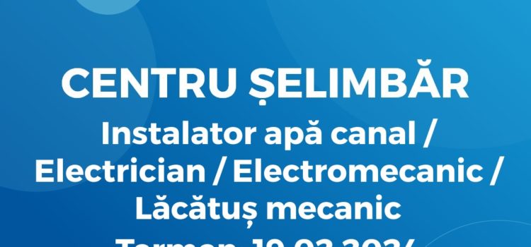 Instalator apă canal / Electrician / Electromecanic / Lăcătuș mecanic (08.02.2024) Instalator apă canal / Electrician / Electromecanic / Lăcătuș mecanic (08.02.2024)