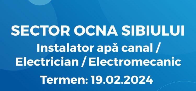 Instalator apă canal / Electrician / Electromecanic (08.02.2024)