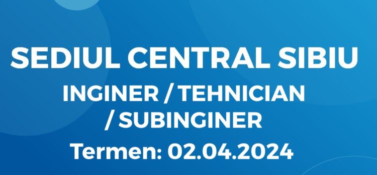 Inginer / Tehnician / Subinginer (22.03.2024)