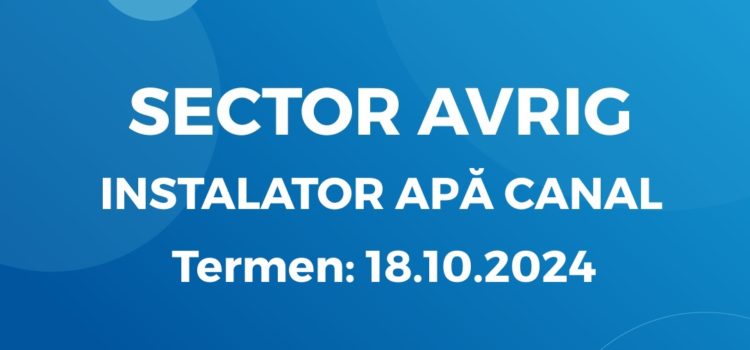 Instalator Apă Canal – Sector Avrig (11.10.24)
