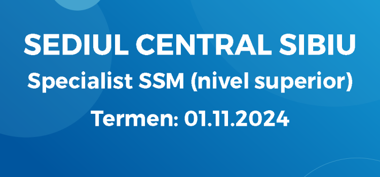 Specialist SSM – nivel superior – (23.10.2024)