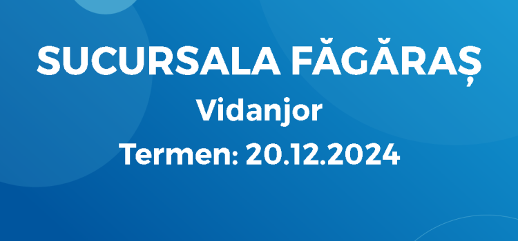 Vidanjor Sucursala Făgăraș (12.12.2024) Vidanjor Sucursala Făgăraș (12.12.2024)