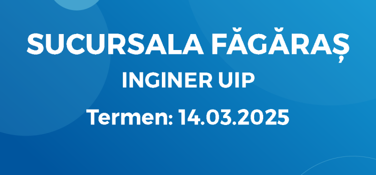 Inginer UIP Făgăraș (05.03.2025)