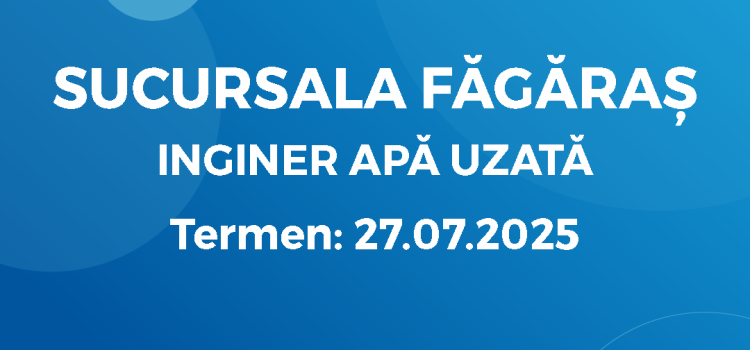 Inginer apă uzată Făgăraș (16.07.2025)