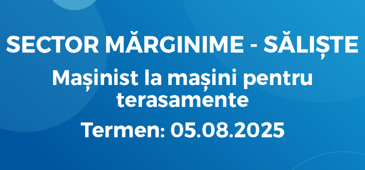 Mașinist la mașini pentru terasamente (24.07.2025)
