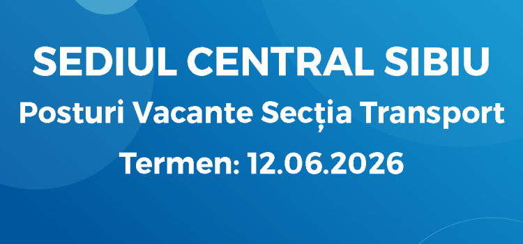 Posturi Vacante Secția Transport (29.05.2026)