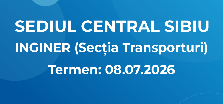 Inginer (Secția Transporturi) – 26.06.2026