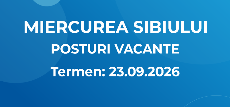 Posturi Vacante Miercurea Sibiului (11.09.2026) Posturi Vacante Miercurea Sibiului (11.09.2026)